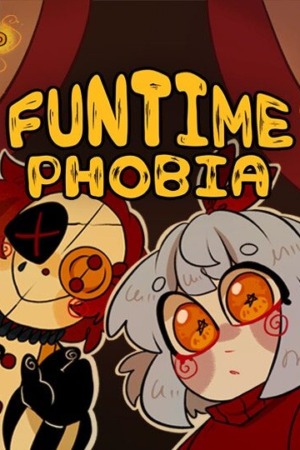 Funtime Phobia